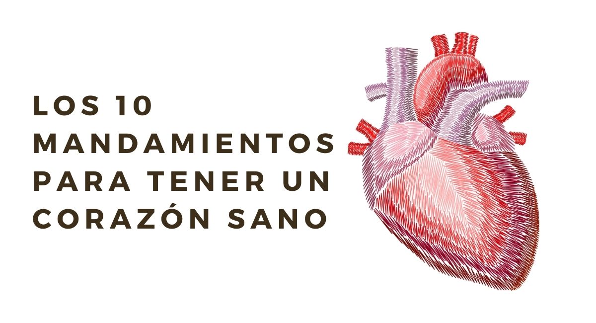 Los 10 mandamientos más importantes para un corazón sano